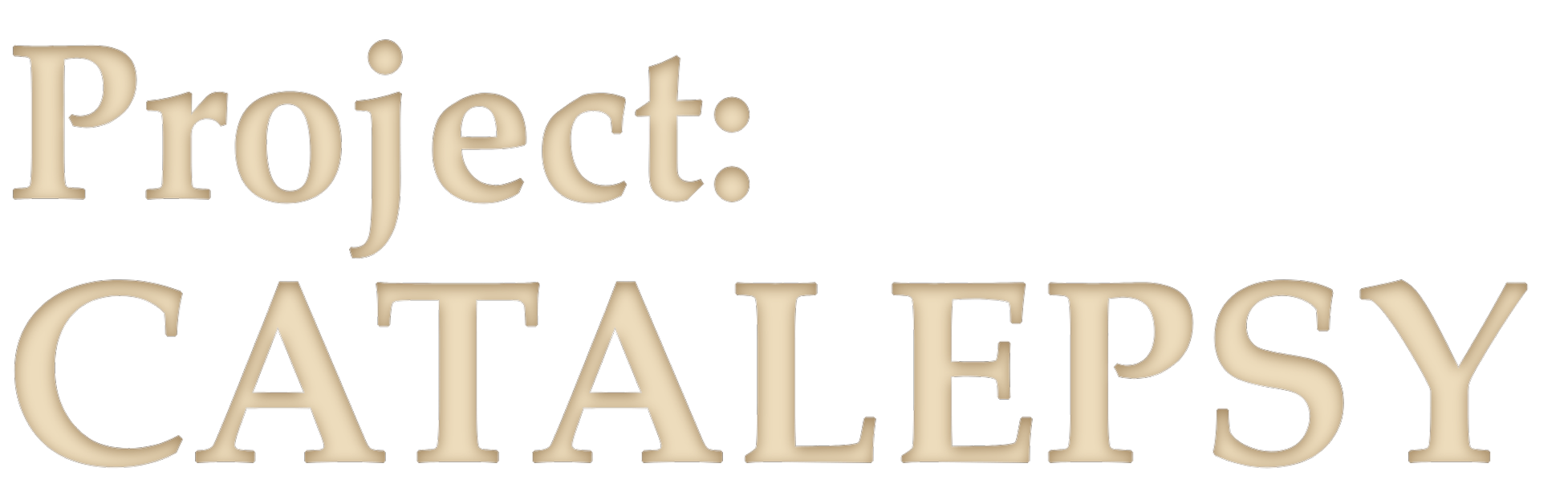 Project: Catalepsy